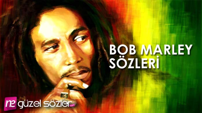 Bob Marleyin Sözleri