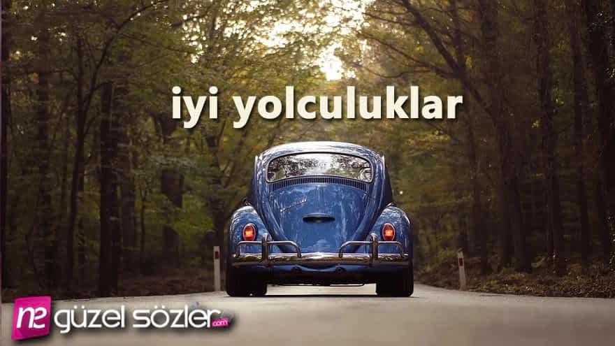 Hayırlı Yolculuklar Sözleri