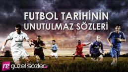 Futbol Tarihinin Unutulmaz Sözleri