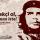 Che Guevara Sözleri