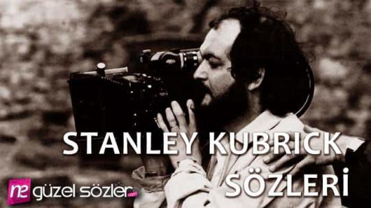 Stanley Kubrick Sözleri