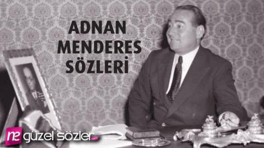 Adnan Menderes Sözleri