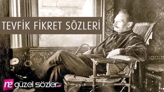 Tevfik Fikret Sözleri