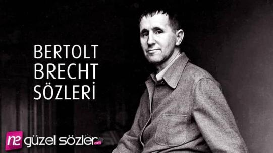 Bertolt Brecht Sözleri