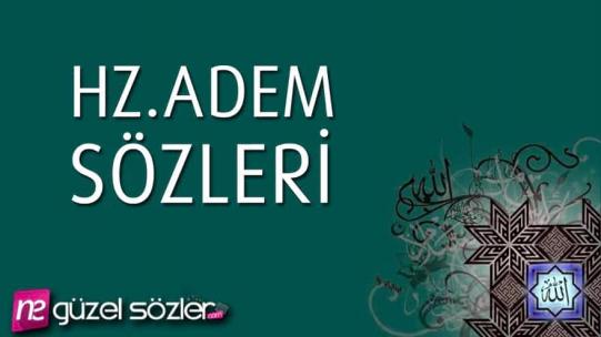 Hz. Adem Sözleri