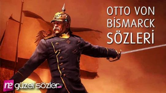 Otto Von Bismarck Sözleri